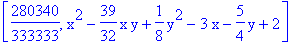 [280340/333333, x^2-39/32*x*y+1/8*y^2-3*x-5/4*y+2]